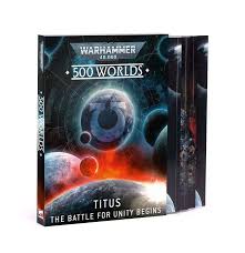 40K 500 Worlds: Titus: The Battle for Unity Begins